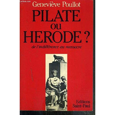 Pilate ou Herode? De l'indifference au massacre