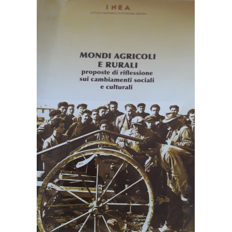 Mondi agricoli e rurali : proposte di riflessione sui cambiamenti sociali e culturali