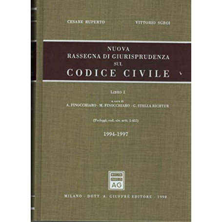 Nuova rassegna di giurisprudenza sul Codice civile. Aggiornamento 1994-1997,  preleggi, codice civile artt. 1-455 (Vol. 1)