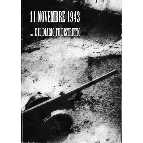 11 novembre 1943 .. E il diario fu distrutto