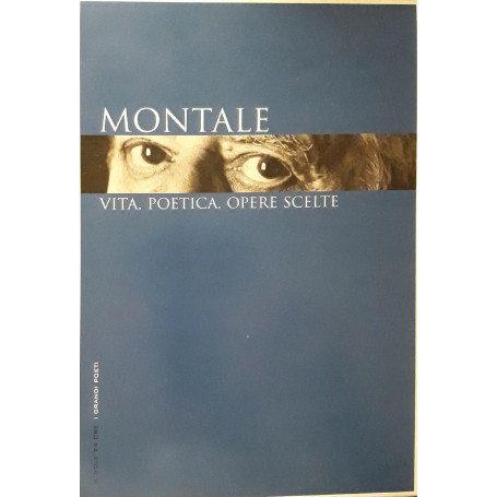 Montale: vita  poetica  opere scelte