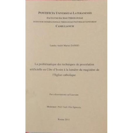 La problématique des techniques de procréation artificielle en Cote d'Ivoire à la lumière du magistère de l'Eglise Catholique