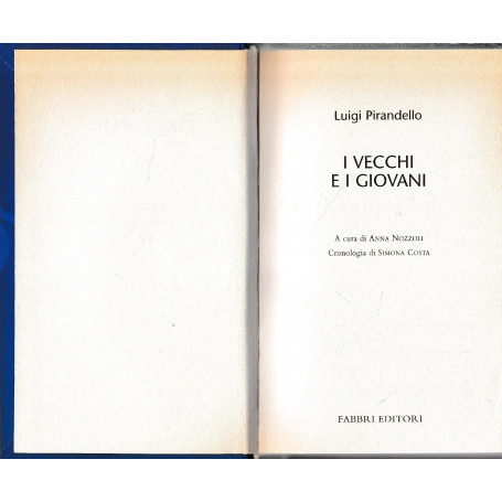 Luigi Pirandello Tutte le opere. I vecchi e i giovani