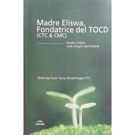 Madre Eliswa  fondatrice del TOCD (CtC & CMC) : studio critico sulle origini dell'ordine