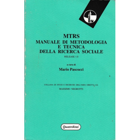 MTRS. Manuale di metodologia e tecnica della ricerca sociale