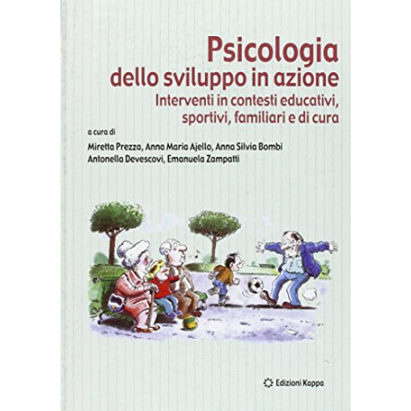 Psicologia dello sviluppo in azione. Interventi  contesti educativi  sportivi  familiari e di cura