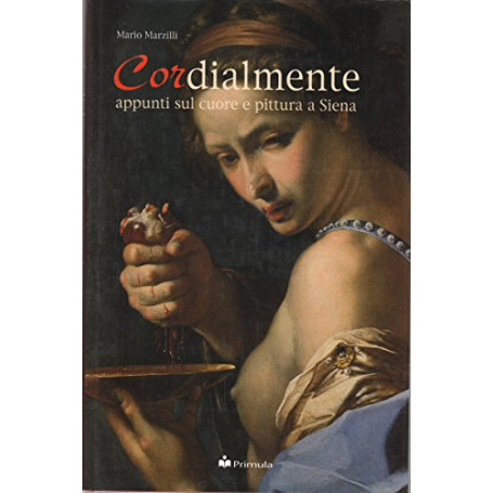 Cordialmente. Appunti sul cuore e pittura a Siena