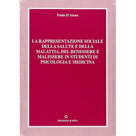 La rappresentazione sociale della salute e della malattia  del benessere e malessere in studenti di psicologia e medicina