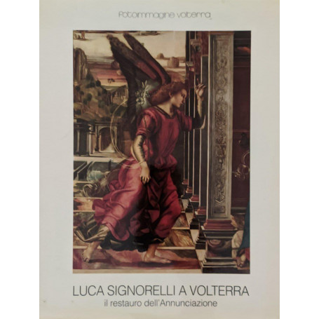 Luca Signorelli a Volterra  il restauro dell'Annunciazione