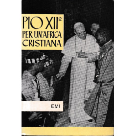 PIO XII° per un'Africa cristiana. Commento alla "Fidei Donum"