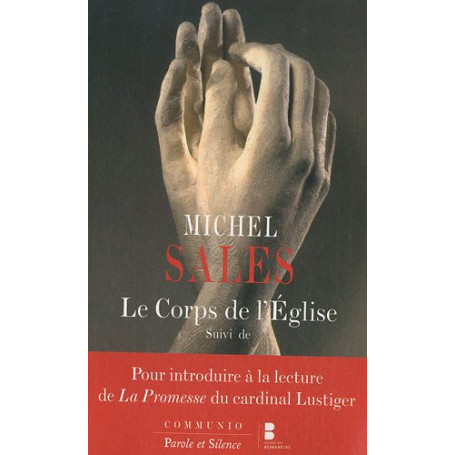 Le Corps de l'Eglise: Suivi de Pour introduire à la lecture de La Promesse du cardinal Lustiger