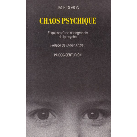 Chaos psychique. Esquisse d'une cartographie de la psyché.