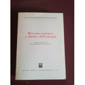 Mercato europeo e diritto dell'energia. Atti del Convegno (Maratea