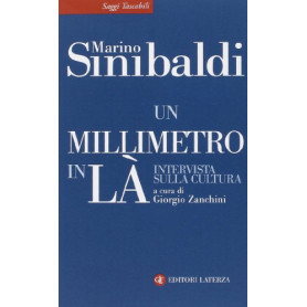 Un millimetro in là . Intervista sulla cultura