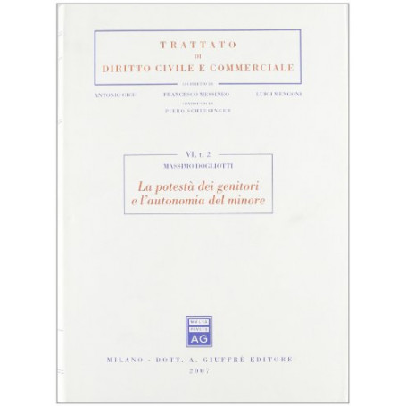 Trattato di Diritto Civile e Commerciale. La potestà dei genitori e l'autonomia del minore