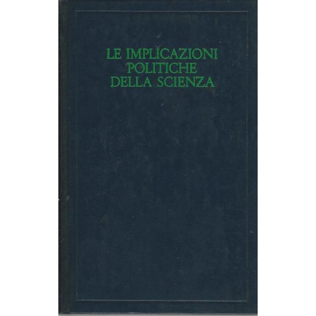 LE IMPLICAZIONI POLITICHE DELLA SCIENZA