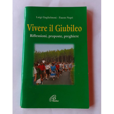 Vivere il giubileo. Riflessioni  proposte  preghiere