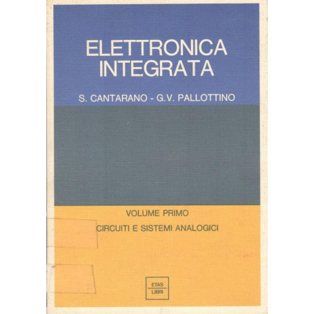 Elettronica ntegrata   Volume primo: circuiti e sistemi analogici