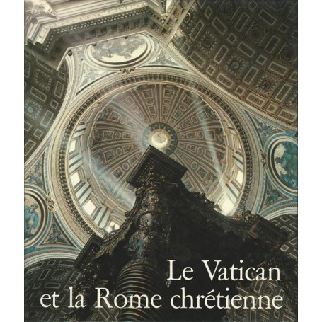 Le Vatican et la Rome chrétienne