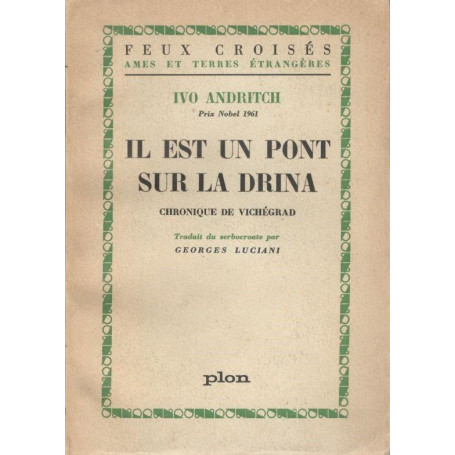Il est un pont sur la Drina. Chronique de Vichegrad