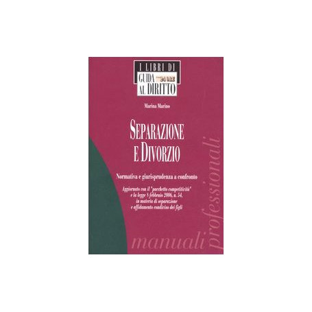 Separazione e divorzio. Normativa e giurisprudenza a confronto