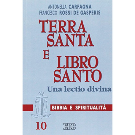 Terra Santa e libro santo. Una lectio divina