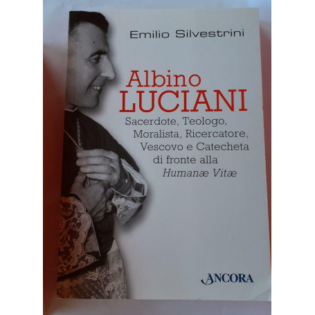 Albino Luciani sacerdote  teologo  moralista  ricercatore vescovo e catecheta di fronte alla Humanae Vitae