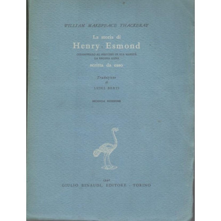 La storia di Henry Esmond  colonnello al servizio di Sua Maestà la Regina Anna scritta da esso