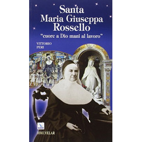 Santa Maria Giuseppa Rossello. «Cuore a Dio