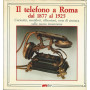 IL TELEFONO A ROMA DAL 1877 AL 1925