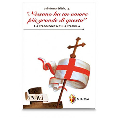 Nessuno ha un amore più grande di questo. La Passione nella Parola