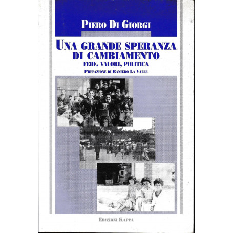 Una grande speranza di cambiamento. Fede  valori  politica