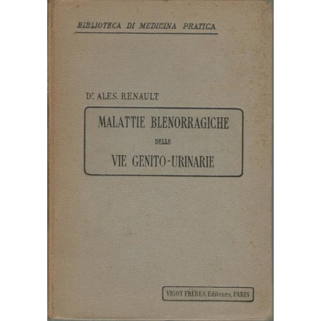 MALATTIE BLENORRAGICHE DELLE VIE GENITO-URINARIE