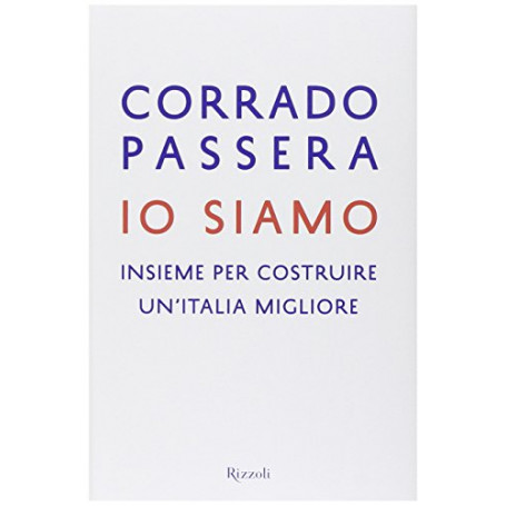 Io siamo. Insieme per costruire un'Italia migliore