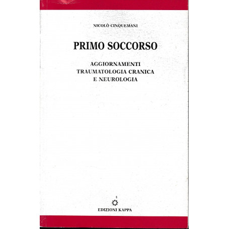 Primo soccorso. Aggiornamenti traumatologia cranica e neurologia