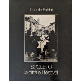 Spoleto. La città  e il festival