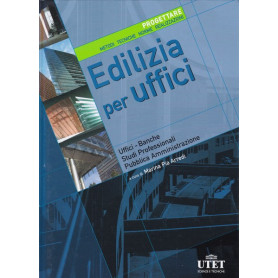 Edilizia per uffici. Uffici - Banche - Studi professionali - Pub. Amministr.