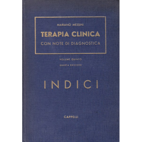 Terapia clinica con note sintetiche di diagnostica. Indici.