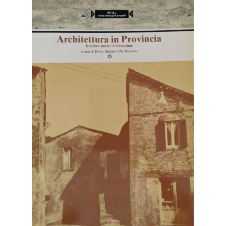 Architettura in provincia. Il centro storico di Sacrofano