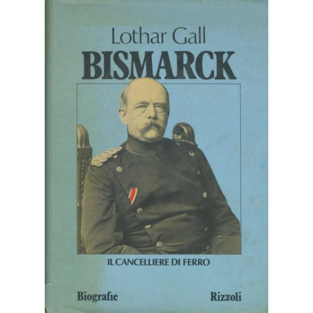 Bismarck. Il cancelliere di ferro