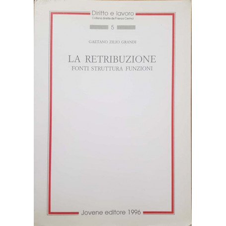 La retribuzione. Fonti  struttura  funzioni