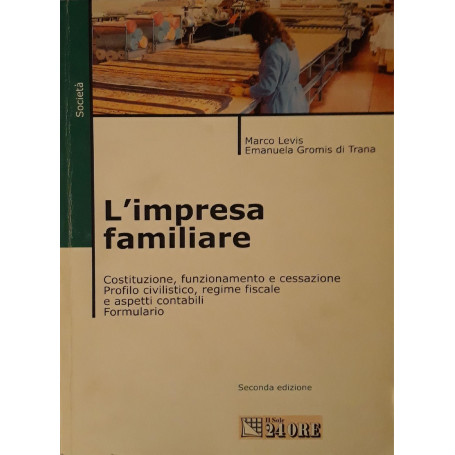 L' impresa familiare : aspetti di diritto commerciale  finanziario e previdenziale