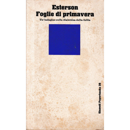 Foglie di primavera. Un'indagine sulla dialettica della follia