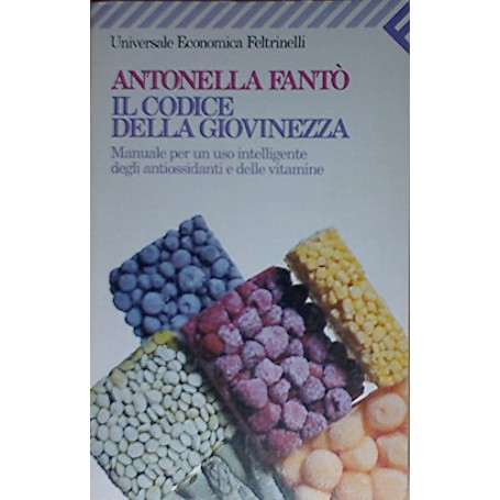 Il codice della giovinezza. Manuale per un uso intelligente degli antiossidanti e delle vitamine