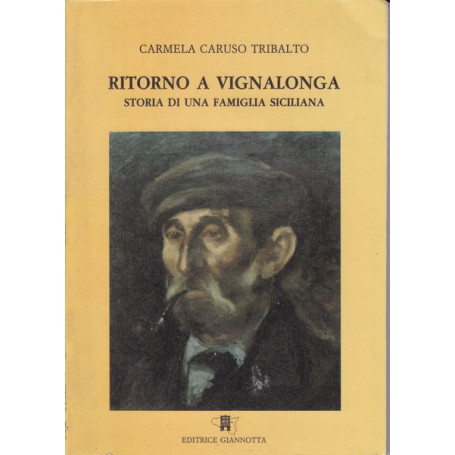 Ritorno a Vignalonga. Storia di una famiglia siciliana.