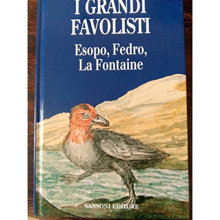 I grandi favolisti: Esopo  Fedro  La Fontaine