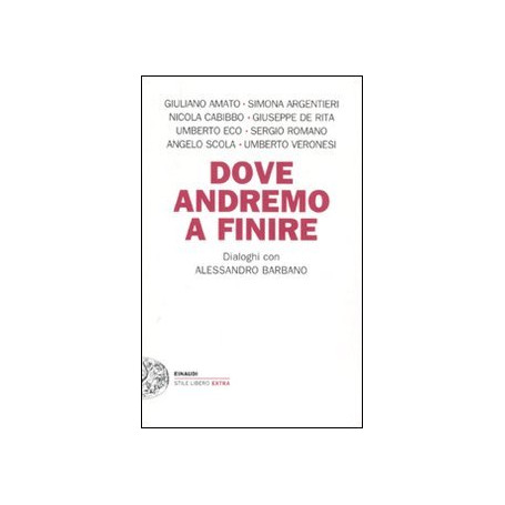 Dove andremo a finire. Dialoghi con Alessandro Barbano