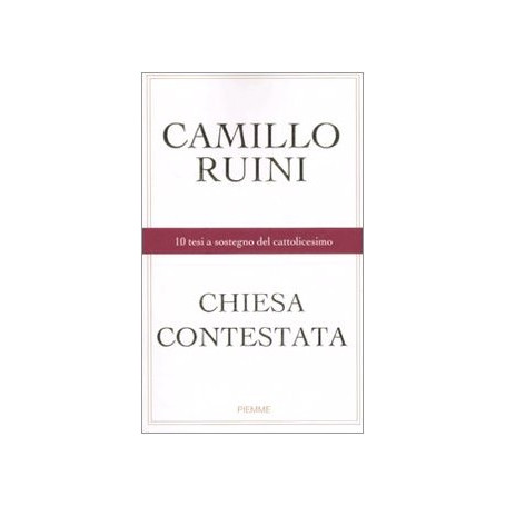 Chiesa contestata. 10 tesi a sostegno del cattolicesimo