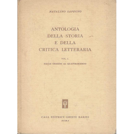 Antologia della storia e della critica letteraria  volume I : dalle origini al quattrocento