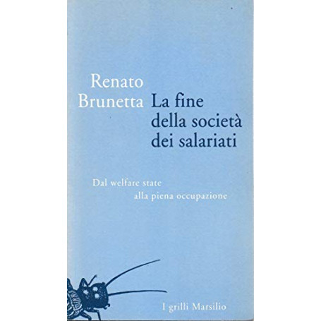 La fine della società dei salariati. Dal welfare state alla piena occupazione